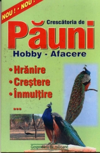 Crescatoria de pauni. Hobby - Afacere