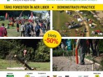FOREST România 2019: TREI ZILE de DEMONSTRAŢII PRACTICE şi DEZBATERI despre PĂDURI şi CLIMĂ!